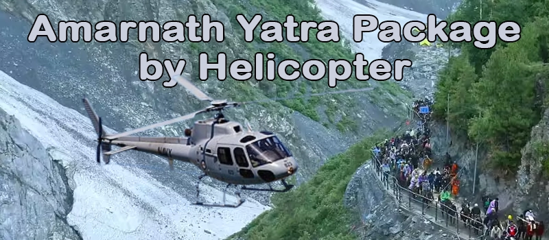Amarnath Yatra Budget Package By Helicopter