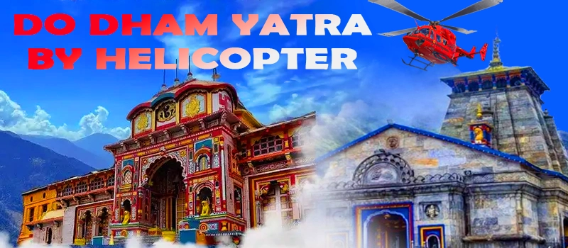 Do Dham yatra By Helicopter