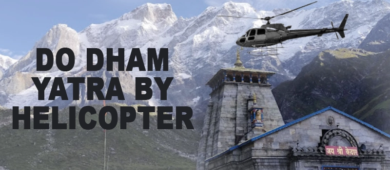 Do Dham Yatra by Helicopter